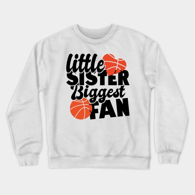 little sister biggest fan - basketball lover Crewneck Sweatshirt by artdise